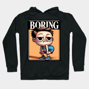 Everything Is Boring Hoodie